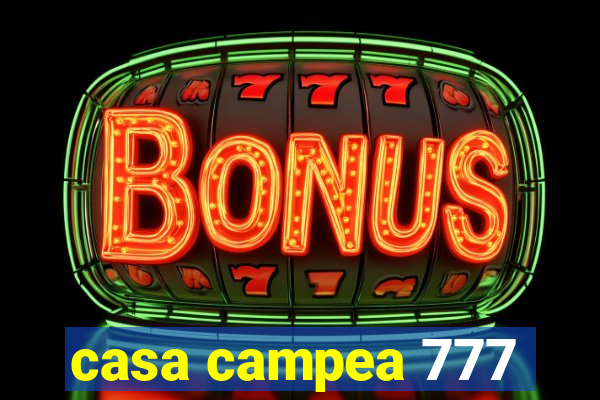 casa campea 777